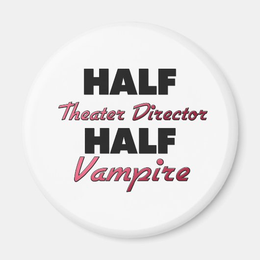 Half Theater Director Half Vampire Magnet (Vorne)