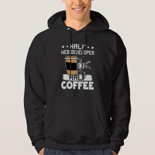 Half Web Developer Half Coffee Hoodie (Vorderseite)