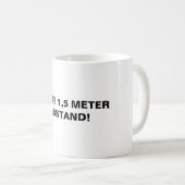 Hälfte 1,5 Meter Precaution in deutscher Sprache Kaffeetasse (VorderseiteRechts)
