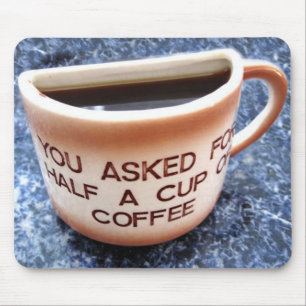 Hälfte ein Tasse Kaffee - Druckmousemat Mousepad