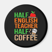 Hälfte Englischlehrerin Halbtagslehrerin Magnet (Vorne)