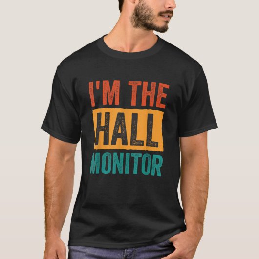 Hall Monitor T Shirt (Vorderseite)