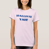 Hallelu Yah! (Preisen Sie den Lord!) T-Shirt (Vorderseite)