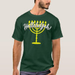 HalleluYah Hebrew Menorah Torah YHWH T-Shirt<br><div class="desc">HalleluYah Hebrew Menorah Torah YHWH hebräisch,  Israel,  jüdisch,  Gott,  Geschenkidee,  Jerusalem,  jesus,  jesus in hebräisch,  jew,  Judenjudenwesen,  Motivation,  Religion,  Shalom,  Shirt,  Yisrael,  abraham issac jacob,  adonai,  afrikanische amerikanische Geschichte,  biblicale Apparel biblische Hebräisch,  Geburtstagsgeschenk,  schwarz-hebräisch</div>