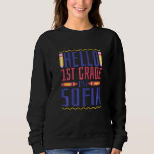 Hallo 1. Klasse Ich bin Sofia Erste Klasse Mädchen Sweatshirt