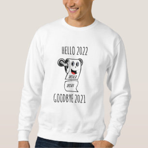 Hallo 2022 Auf Wiedersehen 2021 Toilettenpapier Sweatshirt