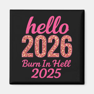Hallo 2026 brennen in der Hölle 2025 Funny New Yea Magnet