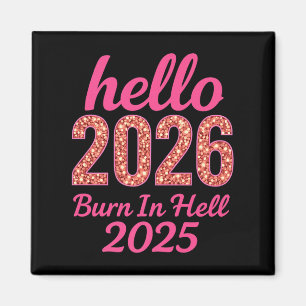 Hallo 2026 brennen in der Hölle 2025 Funny New Yea Magnet