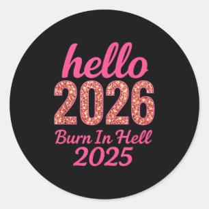 Hallo 2026 brennen in der Hölle 2025 Funny New Yea Runder Aufkleber