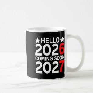 Hallo 2026 Kommt bald 2027 Lustig 67 Sechs Sieben Kaffeetasse