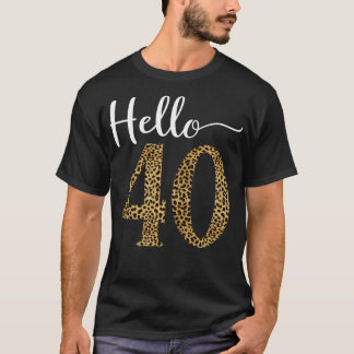 Hallo 40 Jahre Leopard Print 40. Geburtstag Party  T-Shirt