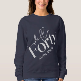 Hallo 40 moderne minimale elegante 40. Geburtstag Sweatshirt