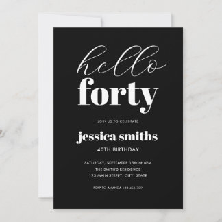 Hallo 40 Moderne Schwarz und Weiß 40. Geburtstag Einladung