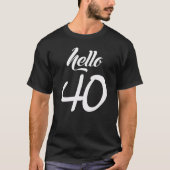 Hallo 40 T-Shirt (Vorderseite)