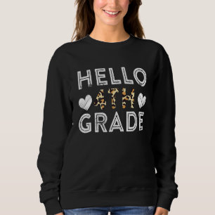 Hallo 4. Klasse Zurück zur Schule 1. Tag Leopard T Sweatshirt