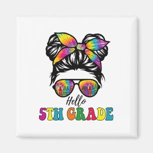 Hallo 5. Klasse Tie Dye Messy Bun Mädchen Ck Zur S Magnet