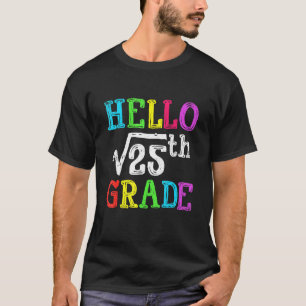 Hallo 5th Grade Square Wurzel von 25 Mathematik wi T-Shirt