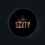 Hallo 60. Geburtstag Leopard Button<br><div class="desc">Hallo 60. Geburtstag Leopard-Taste</div>