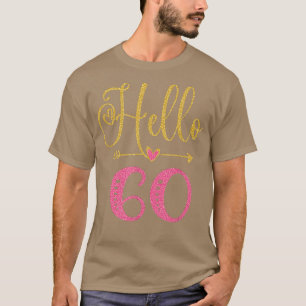 Hallo 60 Jahre Alte Frauen 60. Geburtstag T-Shirt