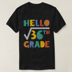 Hallo 6. Klasse Funny Square Wurzel von 36 Mathema T-Shirt