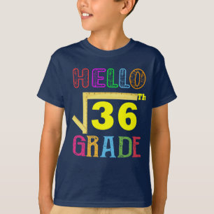 Hallo 6. Klasse Quadratwurzel von 36 Lustig T-Shirt