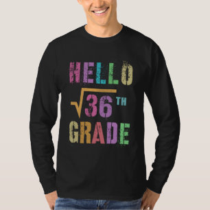 HALLO 6. Klasse Quadratwurzel von 36 Mathe Streber T-Shirt