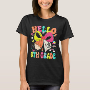 Hallo 6. Klasse Wir Zurück Zur Schule Lehrer Mädch T-Shirt