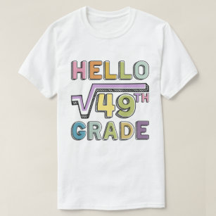 Hallo 7th Grade Funny Square Wurzel von 49 Mathema T-Shirt