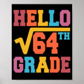 Hallo 8. Klasse Square Wurzel von 64 Mathe Student Poster (Vorne)