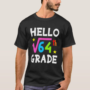 Hallo 8th Grade Square Wurzel von 64 Mathe Funny B T-Shirt