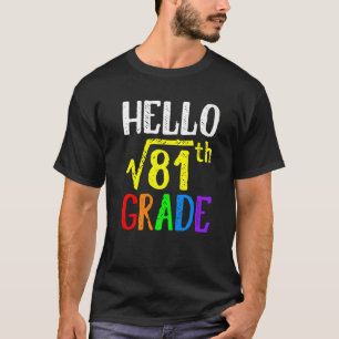 Hallo 9th Grade Square Wurzel von 81 Mathematik wi T-Shirt