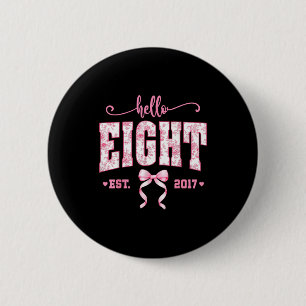 Hallo Acht Gegründet 2017 8. Geburtstag Mädchen Fl Button