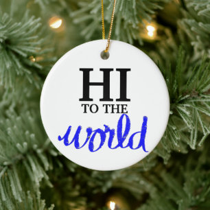 Hallo an die Welt Blaue Geburtsstatistiken Keramik Ornament