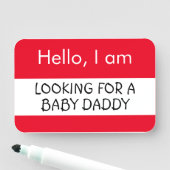 Hallo ... Auf der Suche nach einem Baby Daddy Namensschild (Beispiel)