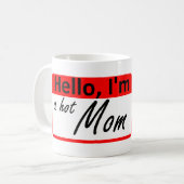 Hallo, bin ich: eine heiße Mama Kaffeetasse (Vorderseite Links)