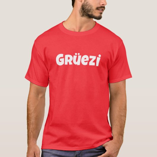 Hallo bin ich Schweizer Gruezi T - Shirt (Vorderseite)
