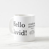 Hallo David! Hallo!Tasse Kaffeetasse (Vorderseite Links)