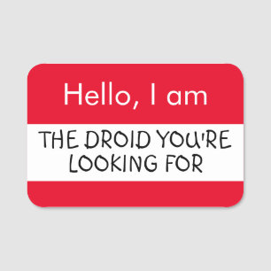 Hallo ... Die Droid, die Sie suchen Name-Tag Namensschild