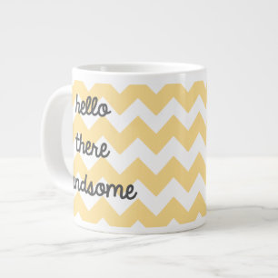 "Hallo dort hübsche" Zickzack riesige Tasse