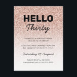 Hallo Dreißig Rosa Rose Gold 30th Age Birthday Postkarte<br><div class="desc">Kann vollständig an Ihre Bedürfnisse angepasst werden,  um Ihren Anzug zu erfüllen. © Gorjo Designs. Made for you via Zazzle Plattform. // Benötigen Sie Hilfe bei der Anpassung Ihres Designs? Andere Ideen got? Kontaktieren Sie mich (Zoe) direkt. Schriftart Stile und Farben können an Ihr Thema angepasst werden.</div>