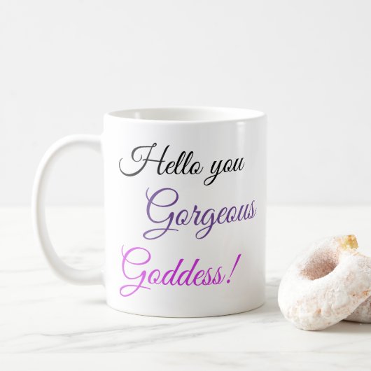 Hallo, du großartige Göttin! Kaffeetasse (Mit Donut)