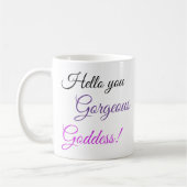 Hallo, du großartige Göttin! Kaffeetasse (Links)