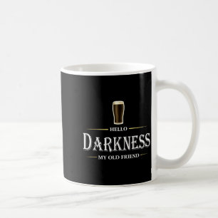Hallo Dunkelheit alter Freund irischer Bier St Pat Kaffeetasse
