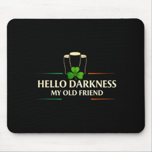 Hallo Dunkelheit alter Freund irischer Trink- Hall Mousepad