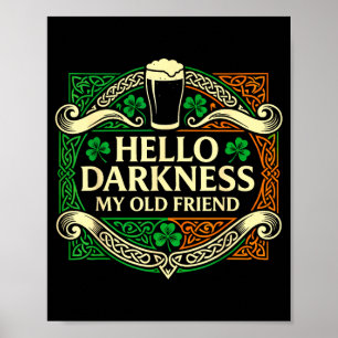 Hallo Dunkelheit alter Freund irischer Trink stHal Poster