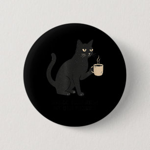 Hallo Dunkelheit alter Freund Katze und Kaffee Hal Button