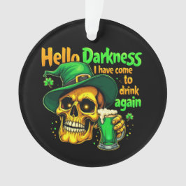 Hallo Dunkelheit, die ich mit dir wieder trinken g Ornament