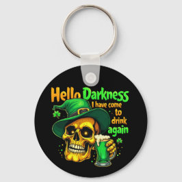 Hallo Dunkelheit, die ich mit dir wieder trinken g Schlüsselanhänger