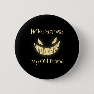 Hallo Dunkelheit Mein alter Freund Beängstigend Pu Button
