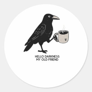 Hallo Dunkelheit mein alter Freund Crow Kaffee Spo Runder Aufkleber
